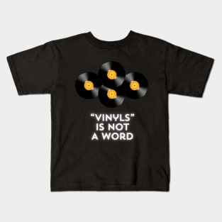 Vinyls is not a word Kids T-Shirt